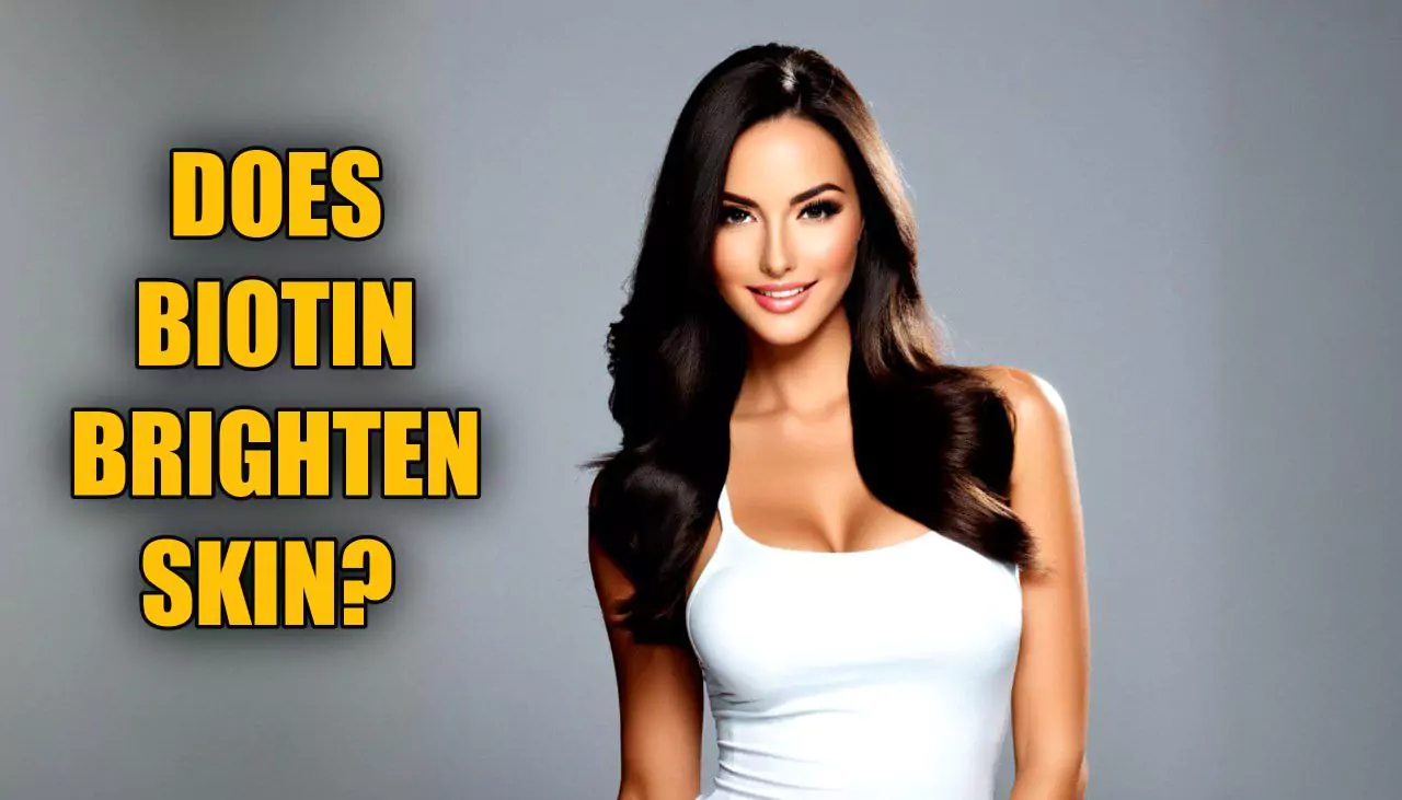 Does biotin brighten skin